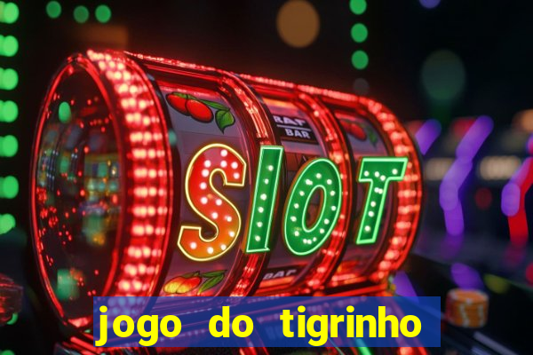 jogo do tigrinho verdade ou mentira