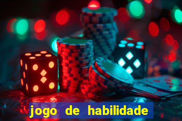 jogo de habilidade para ganhar dinheiro