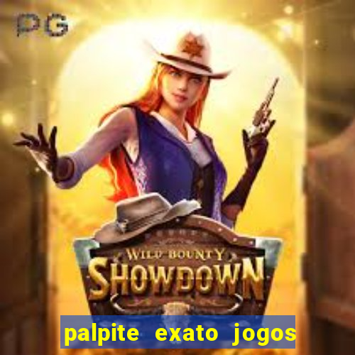 palpite exato jogos de hoje