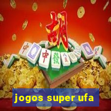 jogos super ufa