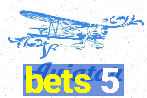 bets 5