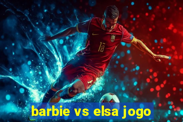 barbie vs elsa jogo