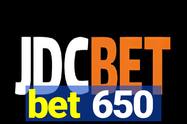 bet 650