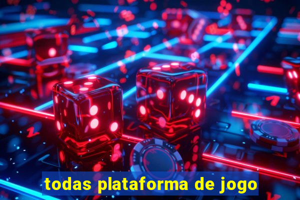 todas plataforma de jogo