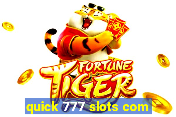 quick 777 slots com