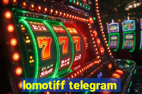 lomotiff telegram