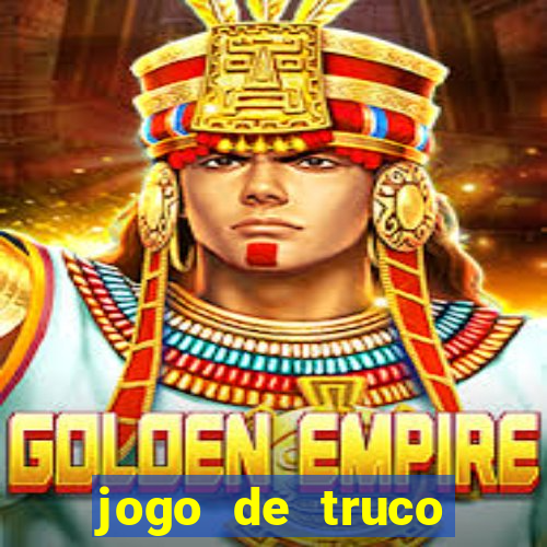 jogo de truco valendo dinheiro real