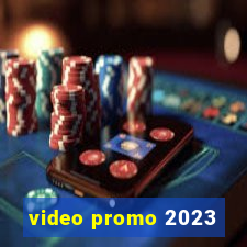 video promo 2023