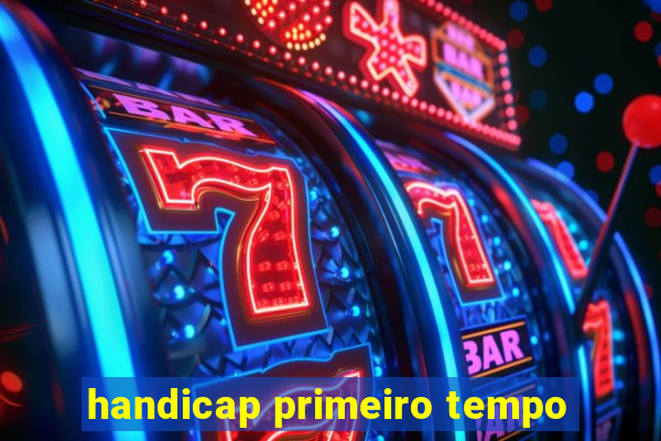 handicap primeiro tempo