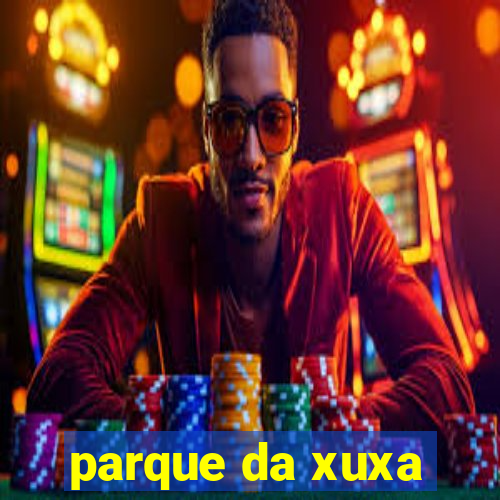 parque da xuxa