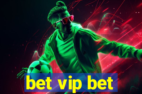 bet vip bet