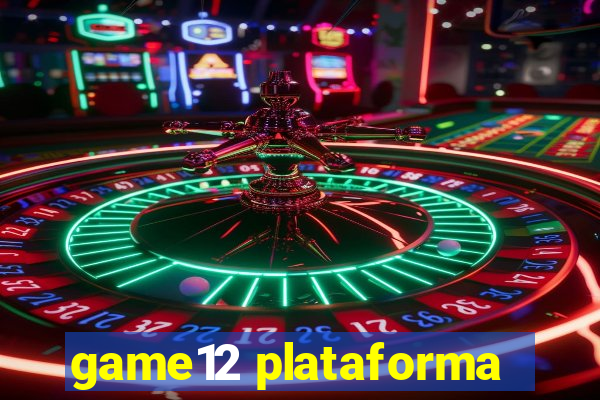 game12 plataforma