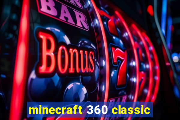 minecraft 360 classic