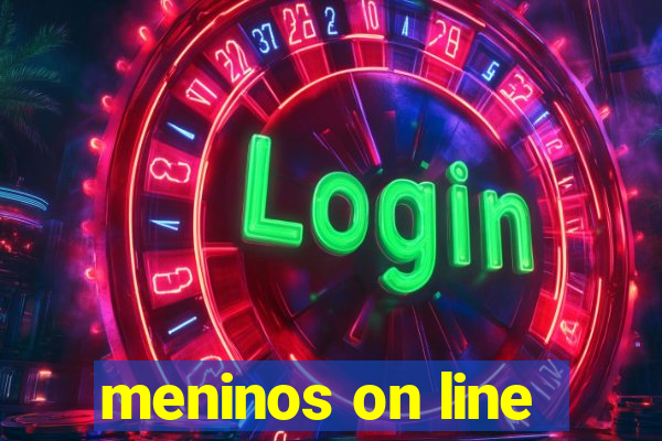 meninos on line