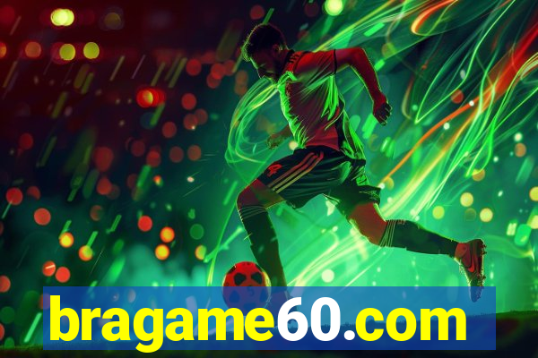 bragame60.com