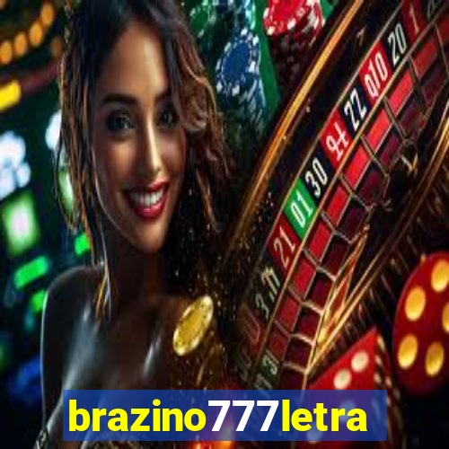 brazino777letra