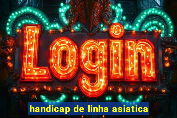 handicap de linha asiatica