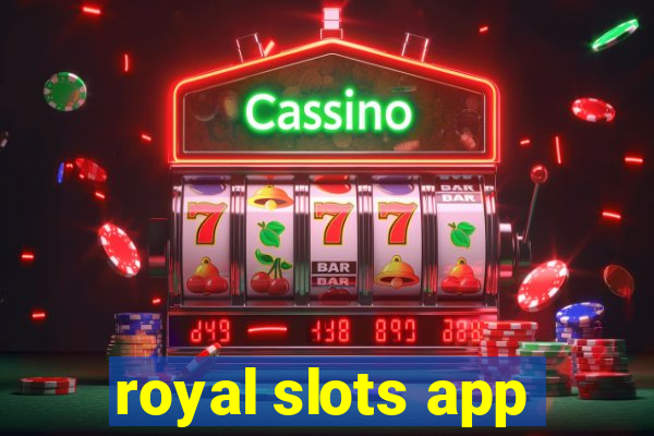 royal slots app