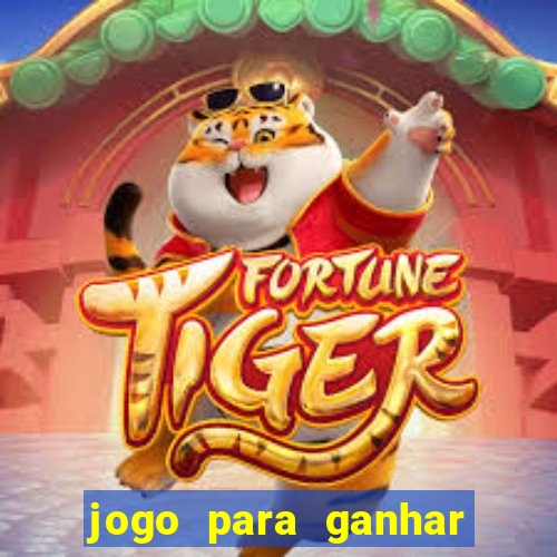 jogo para ganhar dinheiro de verdade sem depositar