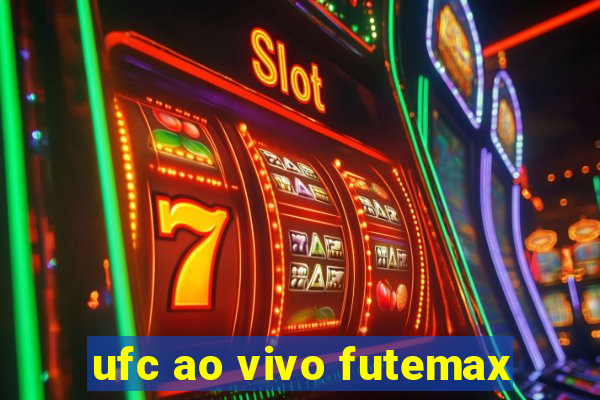 ufc ao vivo futemax