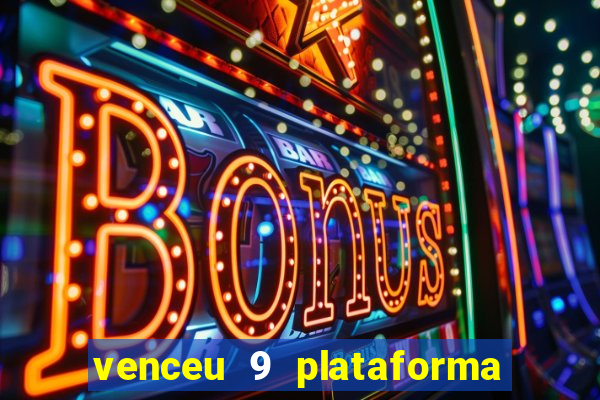 venceu 9 plataforma de jogos