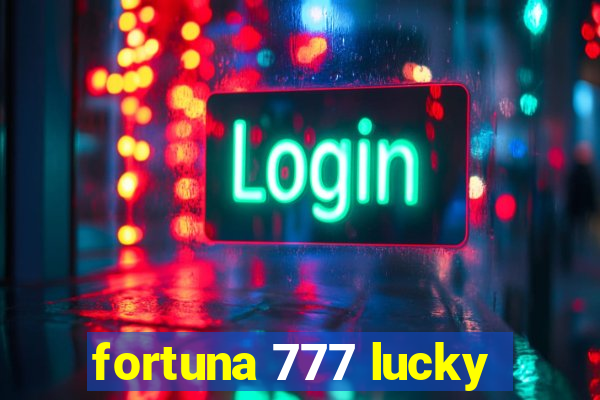 fortuna 777 lucky