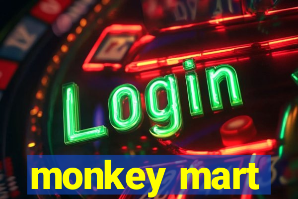 monkey mart