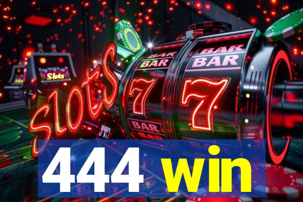 444 win