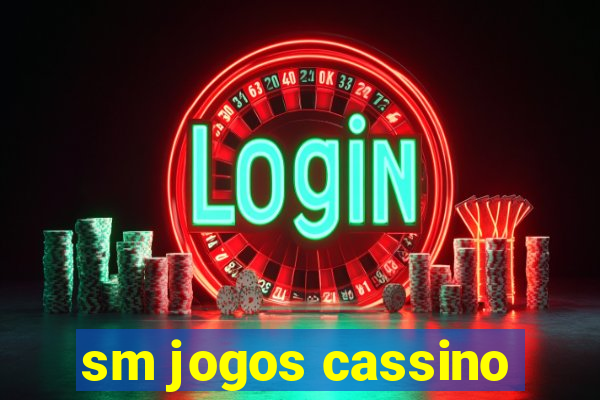 sm jogos cassino