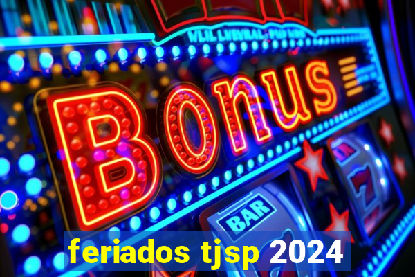 feriados tjsp 2024