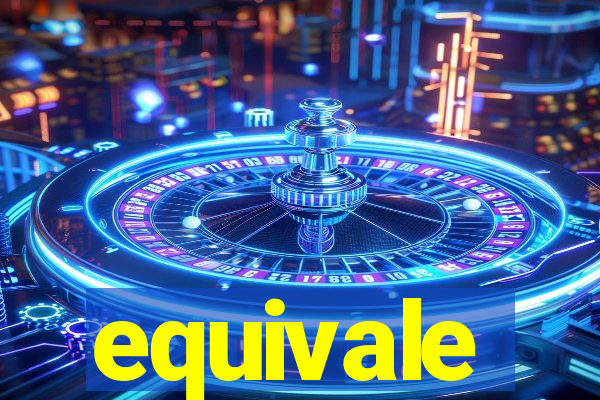 equivale