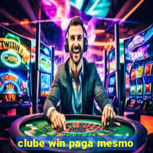 clube win paga mesmo