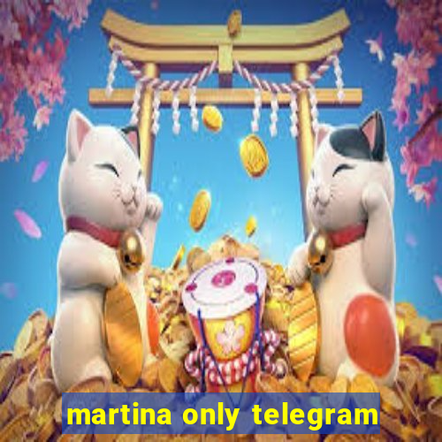 martina only telegram