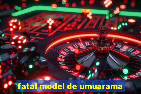 fatal model de umuarama