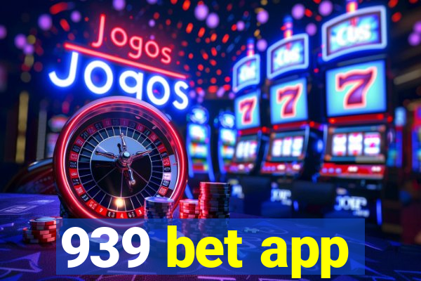 939 bet app