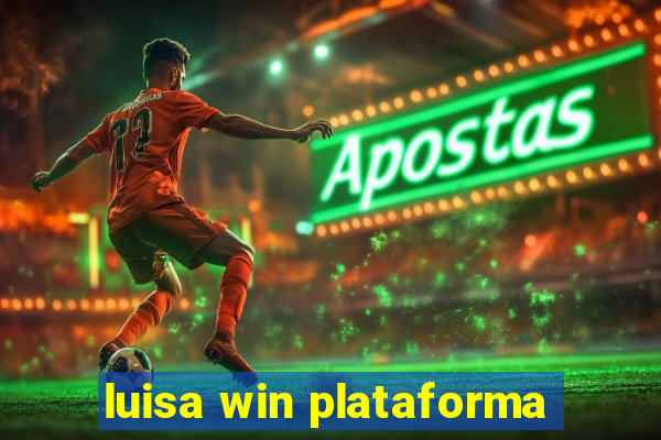 luisa win plataforma