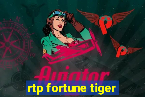 rtp fortune tiger