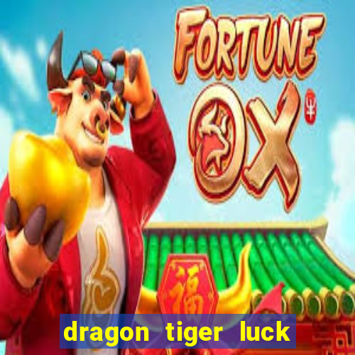 dragon tiger luck demo dinheiro infinito