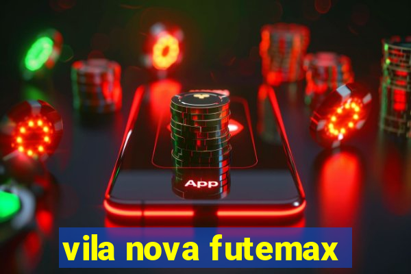 vila nova futemax