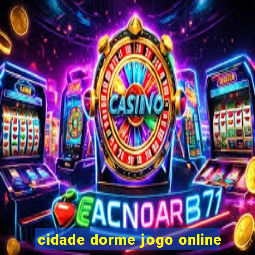 cidade dorme jogo online