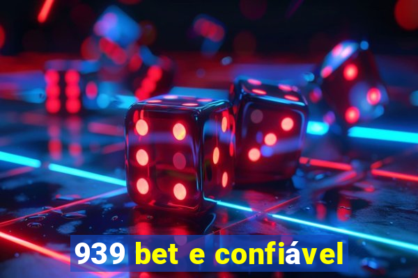 939 bet e confiável