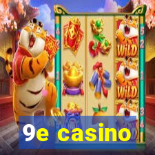 9e casino