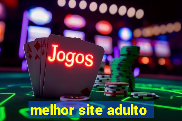 melhor site adulto