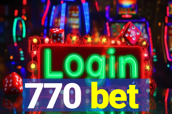 770 bet