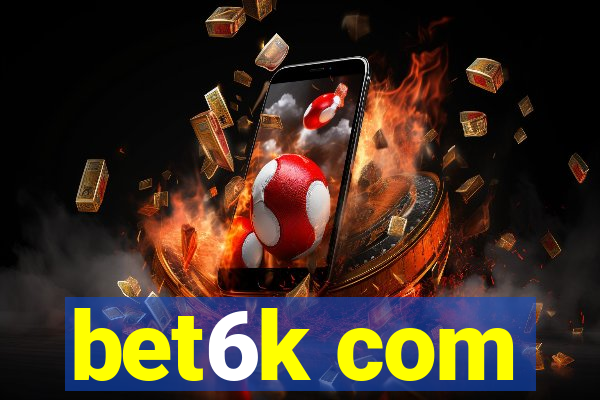 bet6k com