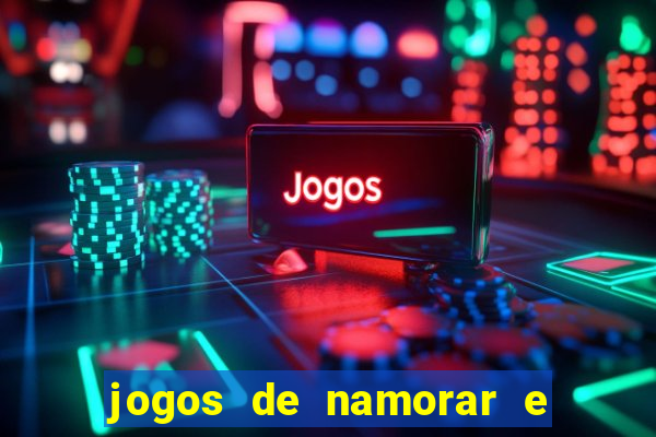 jogos de namorar e fazer filho