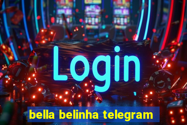 bella belinha telegram