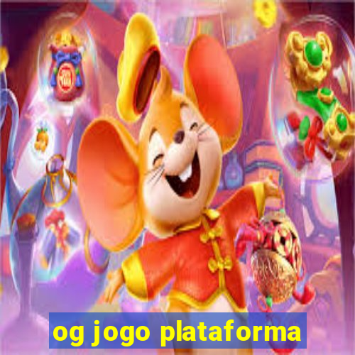 og jogo plataforma