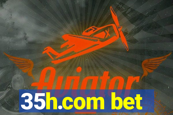 35h.com bet