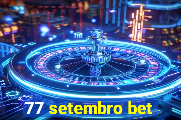 77 setembro bet